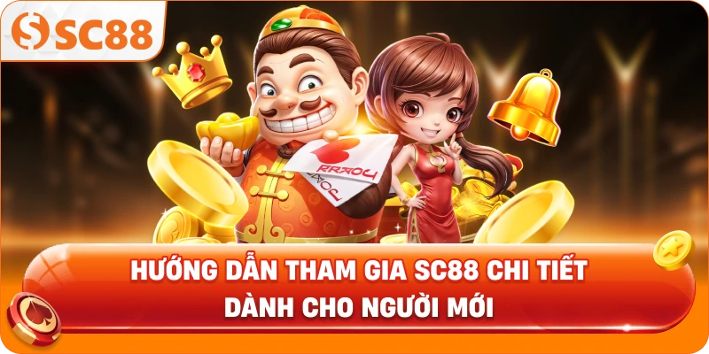 Hướng dẫn tham gia SC88 chi tiết dành cho người mới